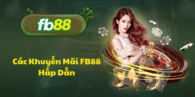 Các khuyến mãi FB88 hấp dẫn