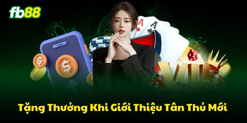 Tặng thưởng khi giới thiệu tân thủ mới tham gia